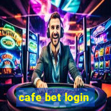 cafe bet login